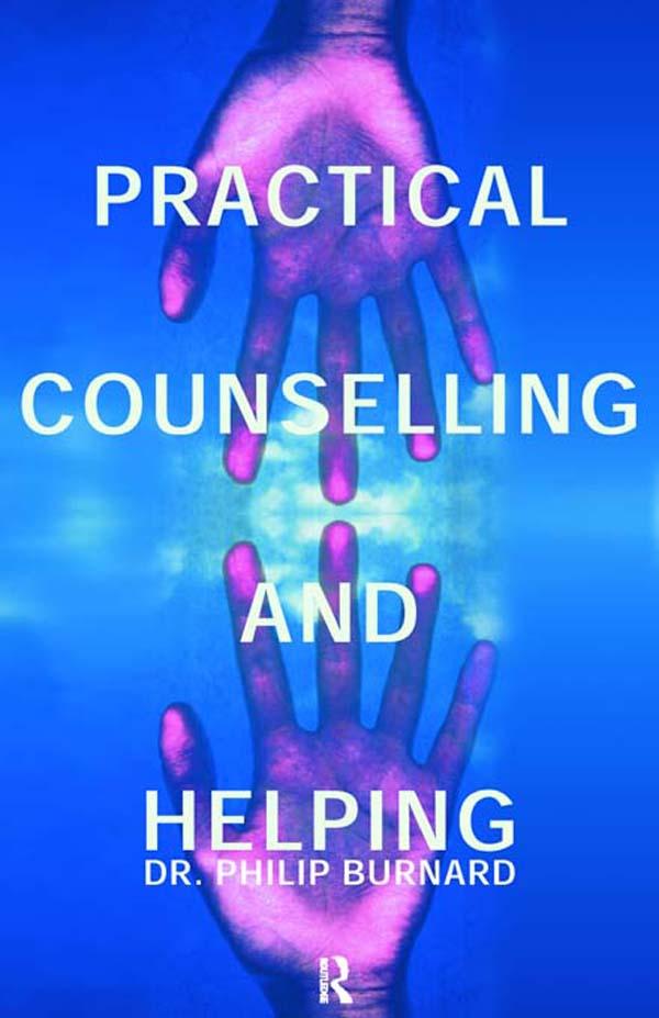 Practical Counselling and Helping als eBook von Philip Burnard - Taylor and Francis