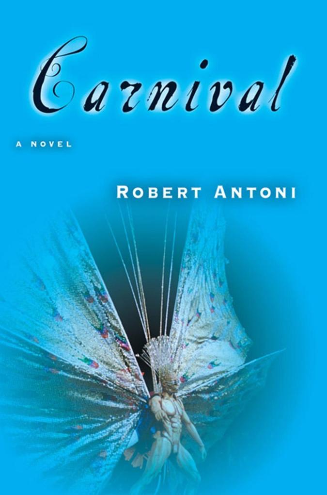 Carnival als eBook von Robert Antoni - Grove Atlantic