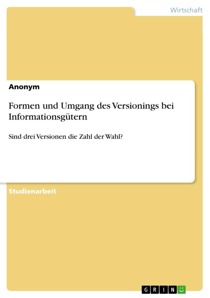Formen und Umgang des Versionings bei Informationsgütern als eBook von - GRIN Verlag