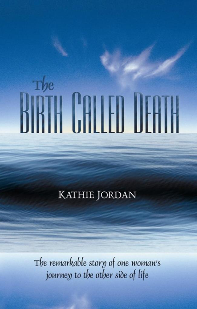 The Birth Called Death als eBook von Kathie Jordan - White Cloud Press