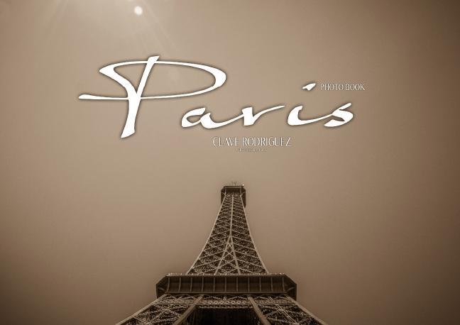 Paris (Posterbuch DIN A4 quer) als Buch von CLAVE RODRIGUEZ Photography - Calvendo Verlag