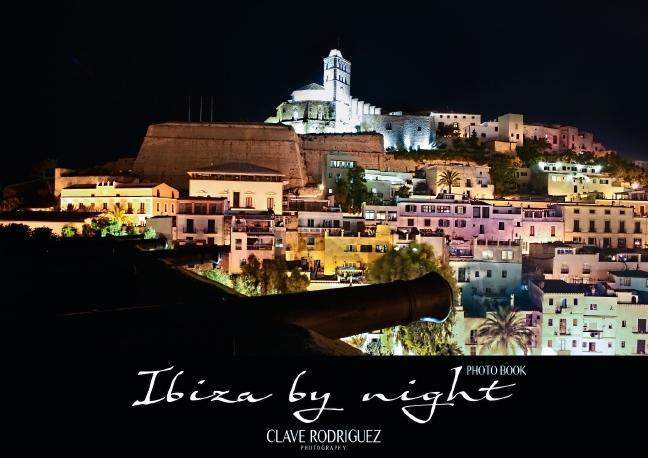 Ibiza by night (Posterbuch DIN A4 quer) als Buch von CLAVE RODRIGUEZ Photography - Calvendo Verlag