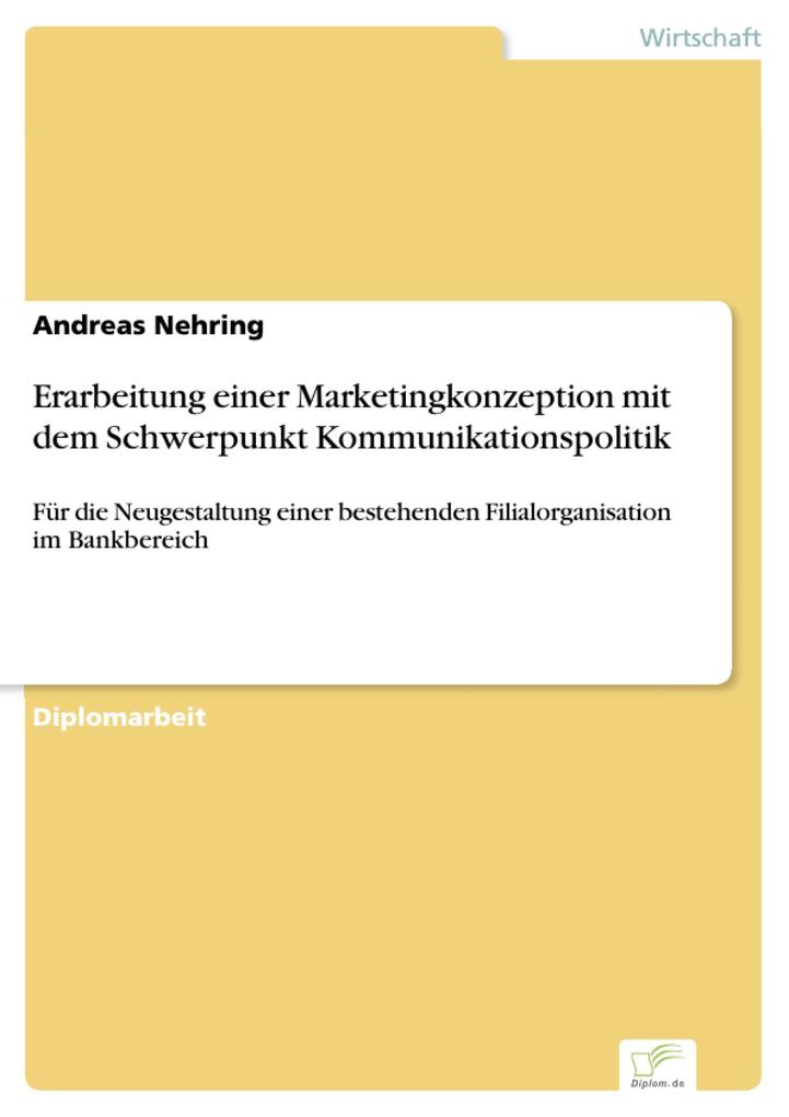 Erarbeitung einer Marketingkonzeption mit dem Schwerpunkt Kommunikationspolitik als eBook von Andreas Nehring - Diplom.de