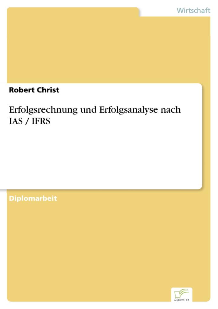 Erfolgsrechnung und Erfolgsanalyse nach IAS / IFRS als eBook von Robert Christ - Diplom.de