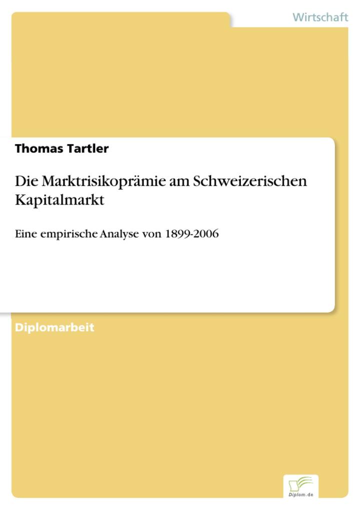 Die Marktrisikoprämie am Schweizerischen Kapitalmarkt als eBook von Thomas Tartler - Diplom.de