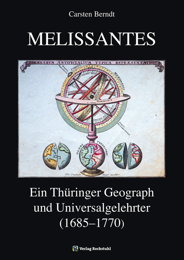 MELISSANTES. Johann Gottfried Gregorii (1685-1770). Ein Thüringer Geograph und Universalgelehrter. als eBook von Carsten Berndt - Verlag Rockstuhl