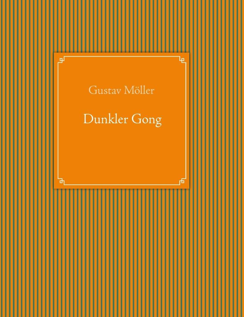 Dunkler Gong als eBook von Gustav Möller - Books on Demand
