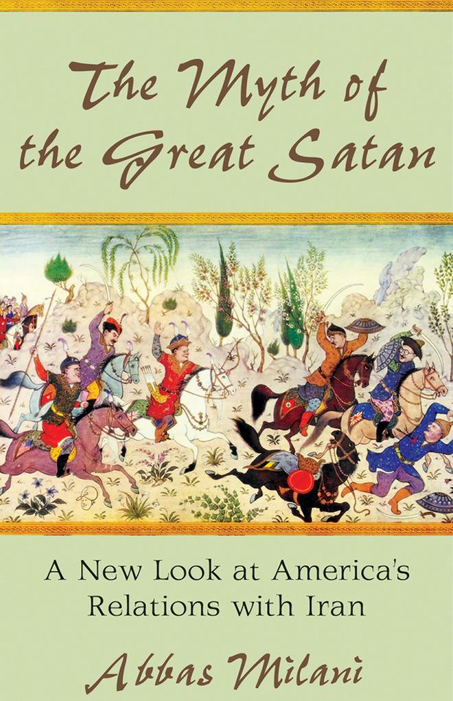 Myth of the Great Satan als eBook von Abbas Milani - Hoover Institution Press