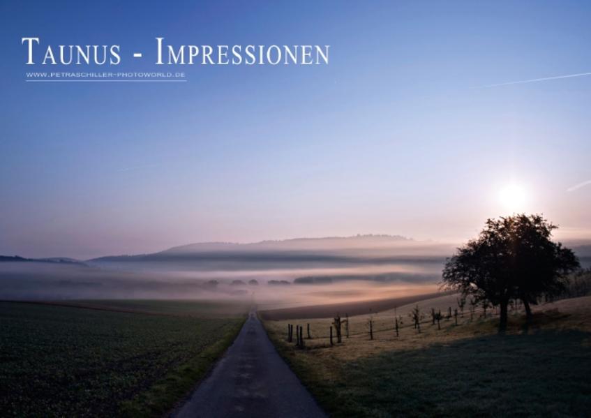 Taunus-Impressionen (Posterbuch DIN A4 quer) als Buch von Petra Schiller - Calvendo Verlag