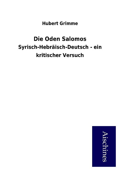 Die Oden Salomos: Syrisch-Hebräisch-Deutsch - ein kritischer Versuch