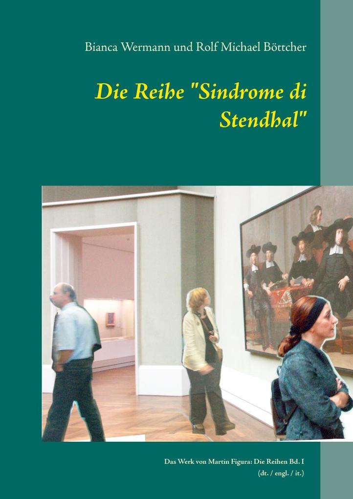 Die Reihe Sindrome di Stendhal als eBook von Bianca Wermann, Rolf Michael Böttcher - Books on Demand