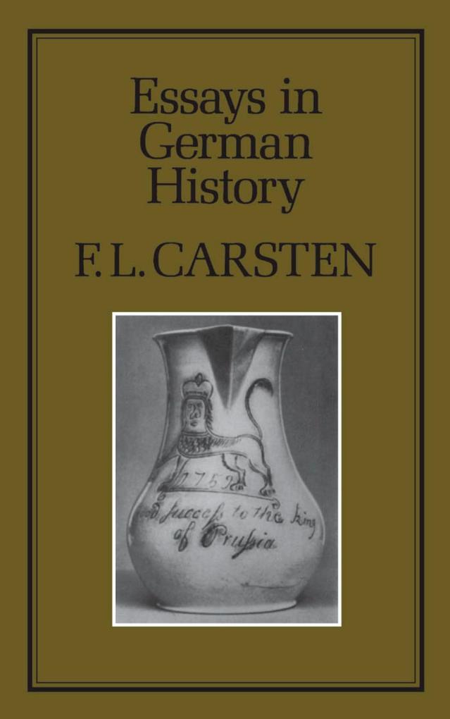 Essays in German History als eBook von F. L. Carsten - Bloomsbury Publishing