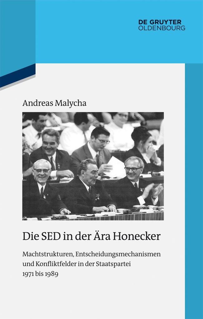 Die SED in der Ära Honecker als eBook von Andreas Malycha - Gruyter, Walter de GmbH