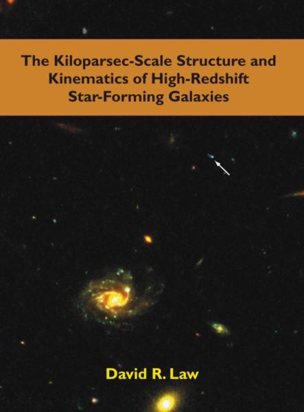 The Kiloparsec-Scale Structure and Kinematics of High-Redshift Star-Forming Galaxies als eBook von David R. Law - Universal-Publishers.com