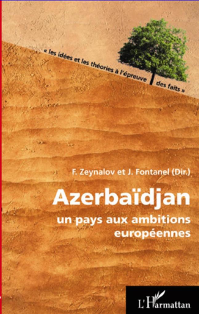 AzerbaIdjan - un pays aux ambitions europeennes als eBook von Fontanel, Jacques Fontanel - Harmattan