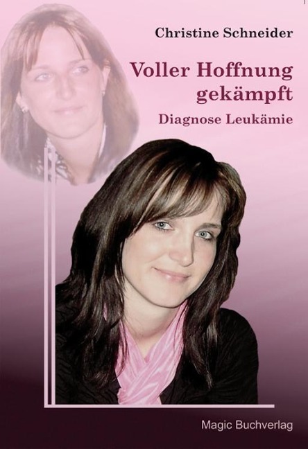 Voller Hoffnung gekämpft - Diagnose Leukämie als eBook von Christine Schneider - Magic Buchverlag