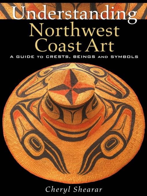 Understanding Northwest Coast Art als eBook von Cheryl Shearar - D & M Publishers