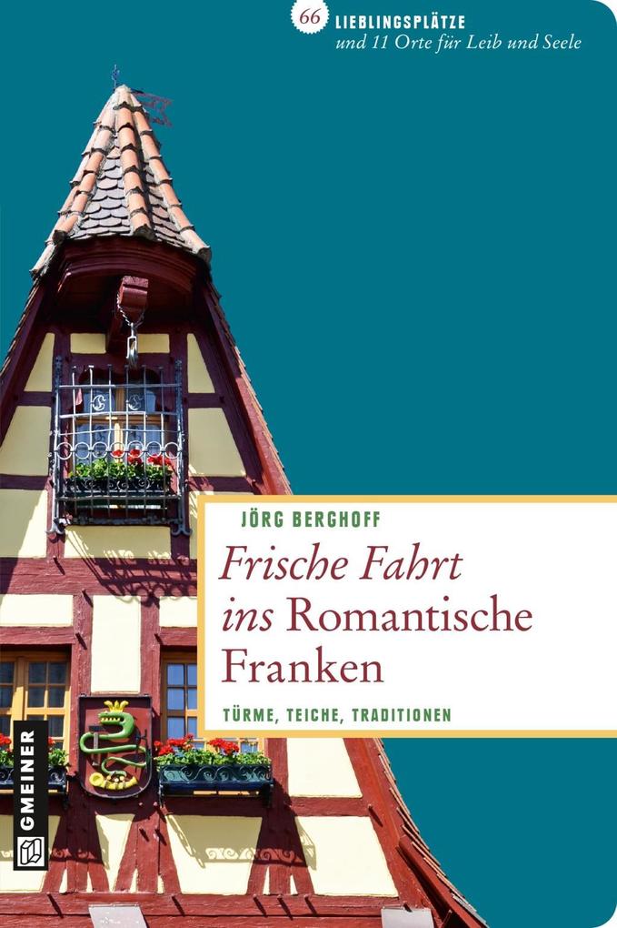 Frische Fahrt ins Romantische Franken als eBook von Jörg Berghoff - GMEINER