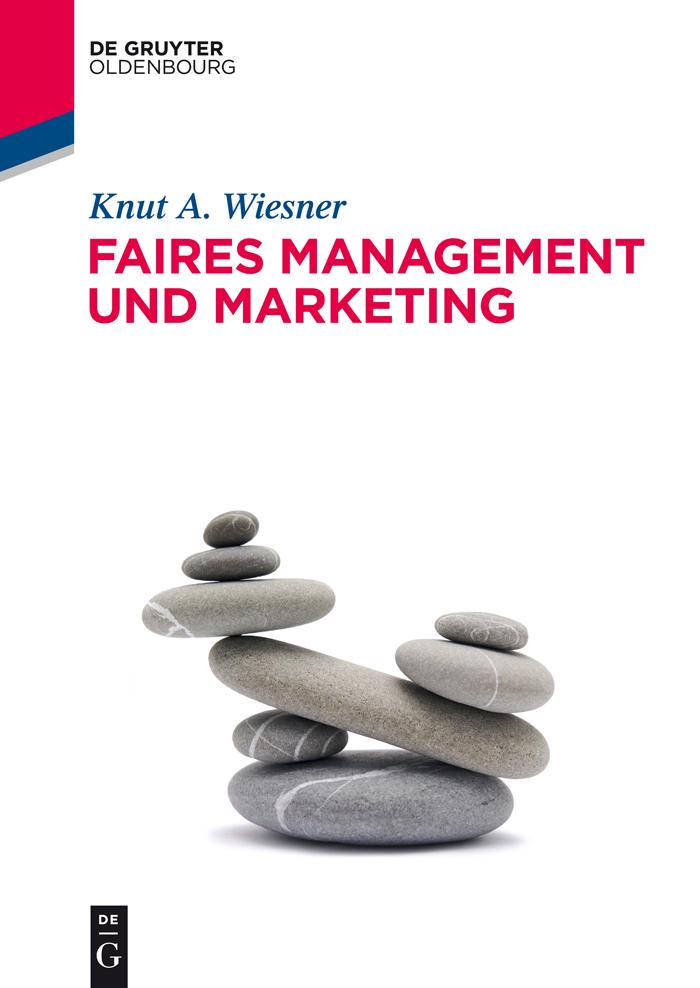 Faires Management und Marketing als eBook von Knut A. Wiesner - De Gruyter Oldenbourg