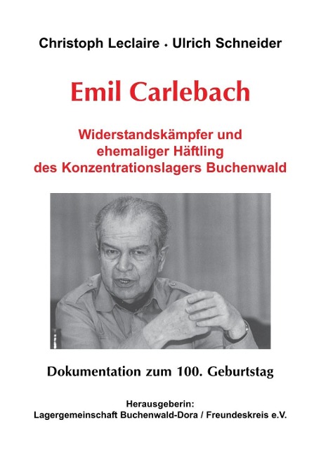 Emil Carlebach - Widerstandskämpfer und ehemaliger Häftling des Konzentrationslagers Buchenwald. Dokumentation zum 100. Geburtstag als Buch von Ch... - Pahl-Rugenstein Verlag