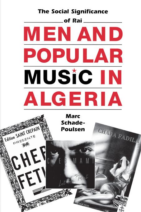 Men and Popular Music in Algeria als eBook von Marc Schade-Poulsen - University of Texas Press
