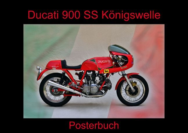Ducati 900 SS Königswelle (Posterbuch DIN A4 quer) als Buch von Ingo Laue - Calvendo Verlag