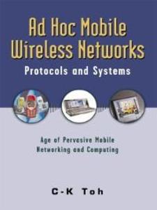 Ad Hoc Mobile Wireless Networks als eBook von Chai K Toh - Pearson Education
