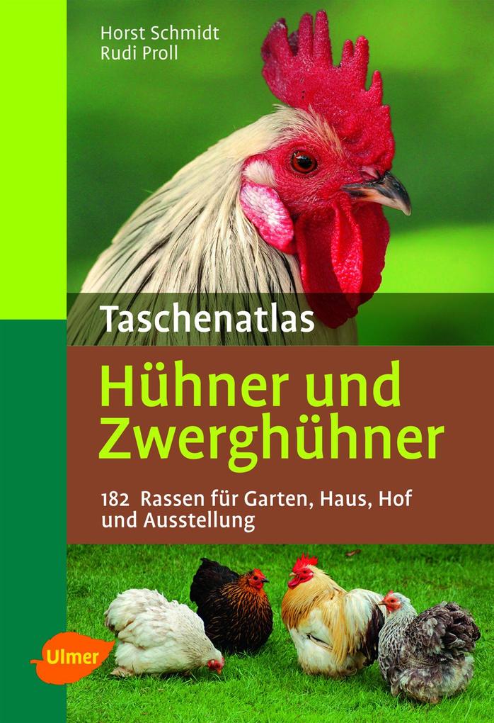 Taschenatlas HÃ¼hner und ZwerghÃ¼hner: 182 Rassen fÃ¼r Garten, Haus, Hof und Ausstellung Horst Schmidt Author