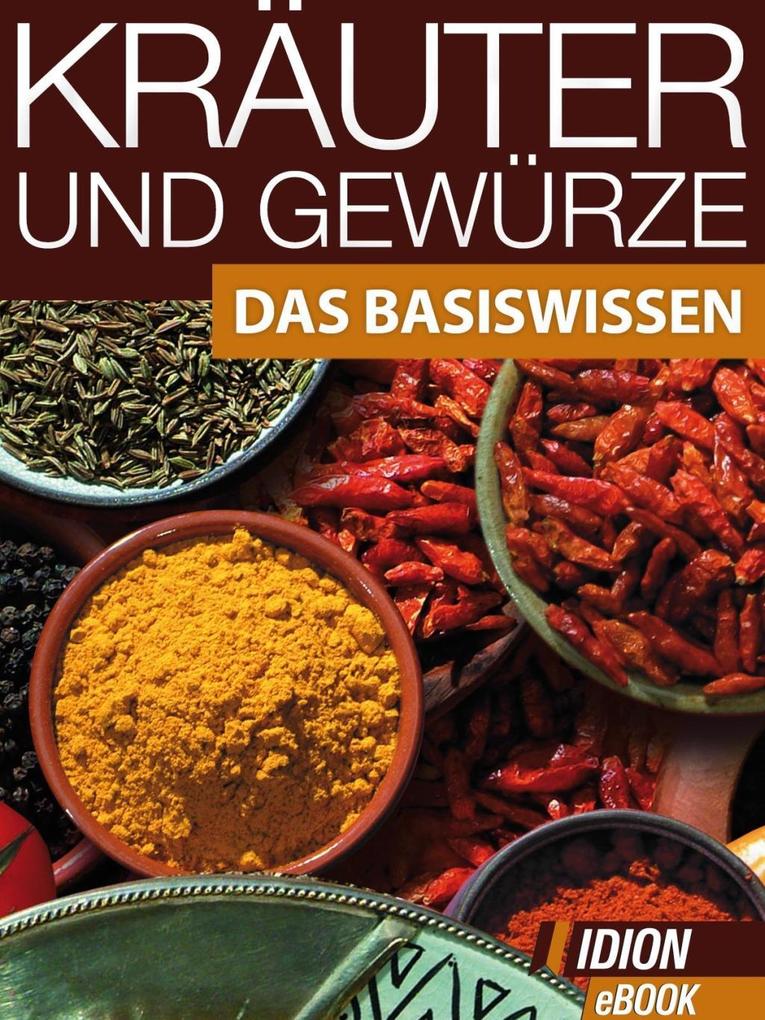 Kräuter und Gewürze: Das Basiswissen Red. Serges Verlag Author