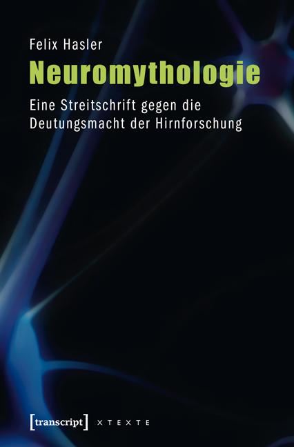 Neuromythologie als eBook von Felix Hasler - transcript Verlag