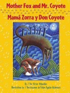 Mother Fox and Mr. Coyote / Mamá Zorra y Don Coyote als eBook von Victor Villaseñor - Arte Público Press