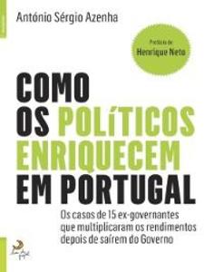 Como Os Políticos Enriquecem Em Portugal als eBook von Sérgio Azenha - Lua De Papel