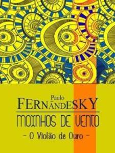 O Violão de Ouro als eBook von Paulo Fernandesky - Escrytosed. Autor