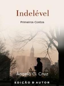 Indelével als eBook von Ângelo C. Cruz - Escrytosed. Autor