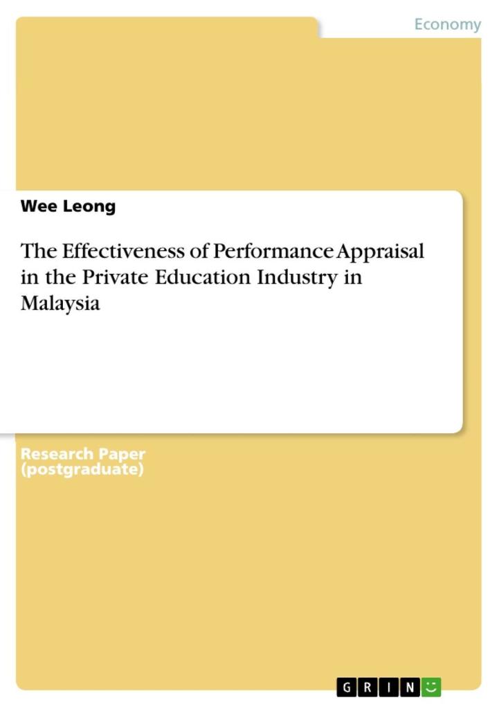 The Effectiveness of Performance Appraisal in the Private Education Industry in Malaysia als eBook von Wee Leong - GRIN Publishing