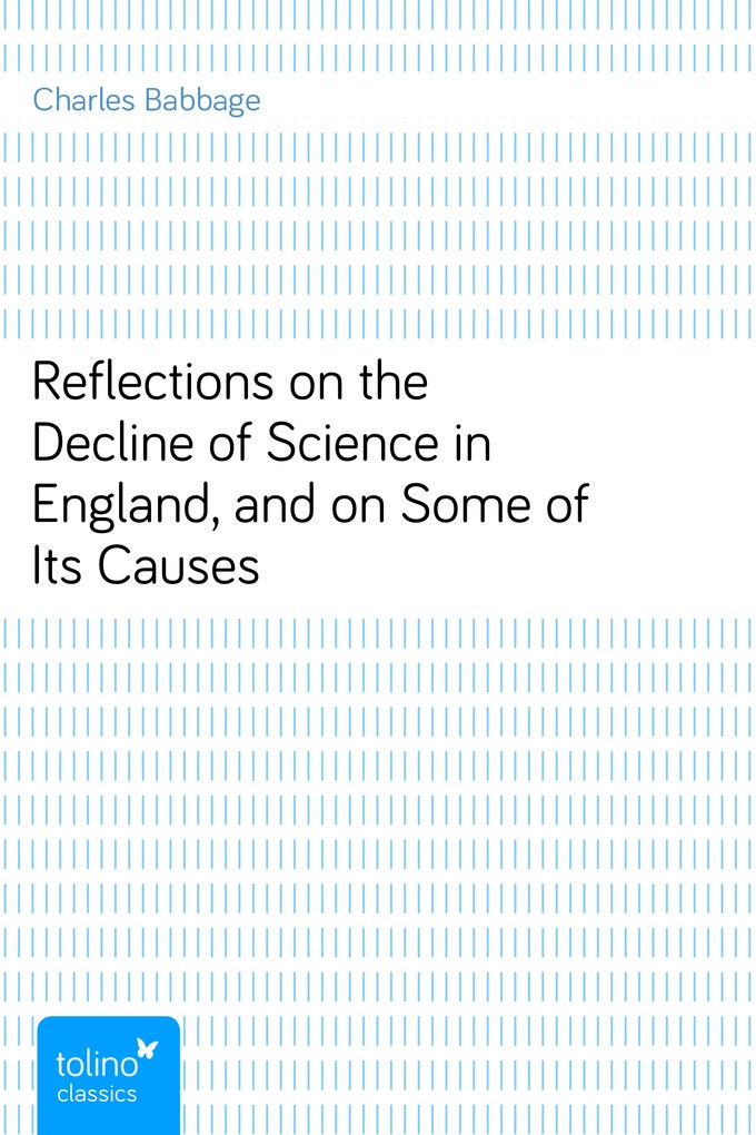Reflections on the Decline of Science in England, and on Some of Its Causes als eBook von Charles Babbage - pubbles GmbH