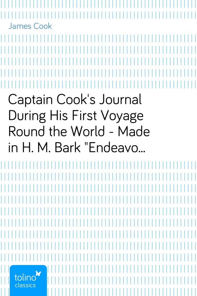Captain Cook´s Journal During His First Voyage Round the World - Made in H. M. Bark Endeavour, 1768-71 als eBook von James Cook - pubbles GmbH
