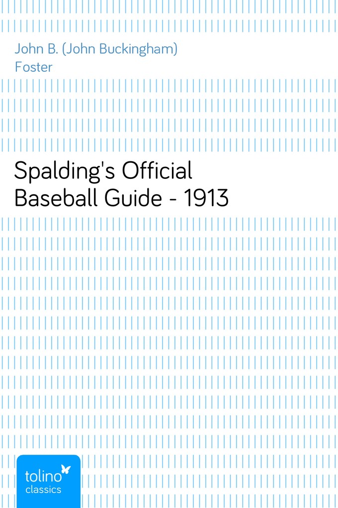 Spalding´s Official Baseball Guide - 1913 als eBook von John B. (John Buckingham) Foster - pubbles GmbH