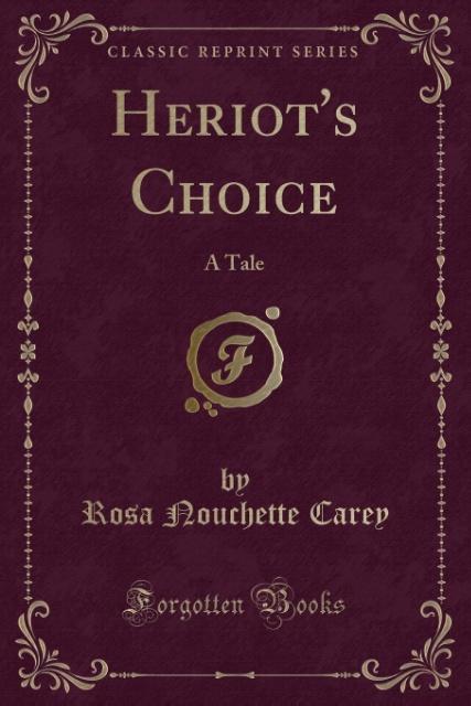 Heriot´s Choice als Taschenbuch von Rosa Nouchette Carey - Forgotten Books