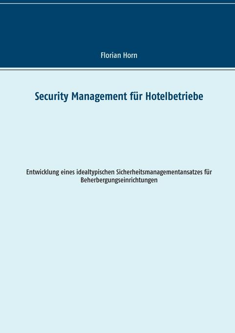 Security Management für Hotelbetriebe als Buch von Florian Horn - Books on Demand