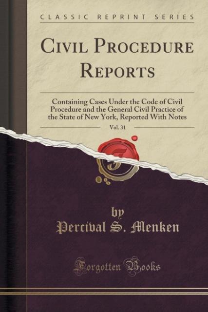 Civil Procedure Reports, Vol. 31 als Taschenbuch von Percival S. Menken - Forgotten Books