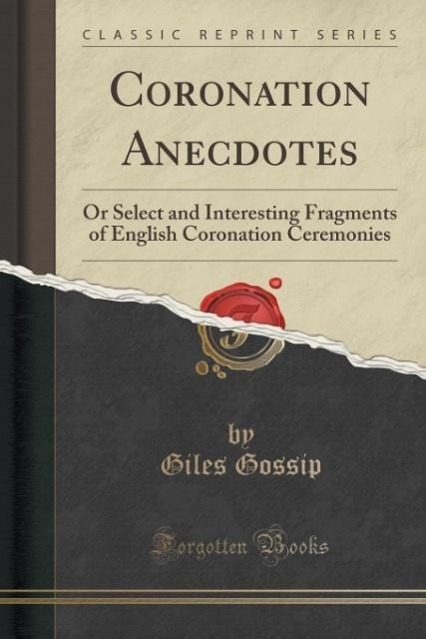 Coronation Anecdotes als Taschenbuch von Giles Gossip - Forgotten Books