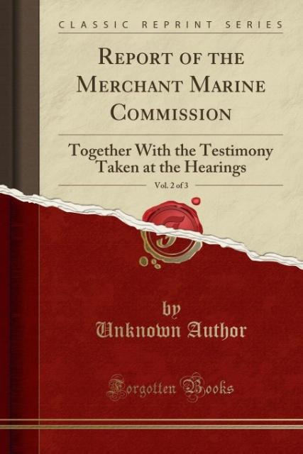 Report of the Merchant Marine Commission, Vol. 2 of 3 als Taschenbuch von Unknown Author