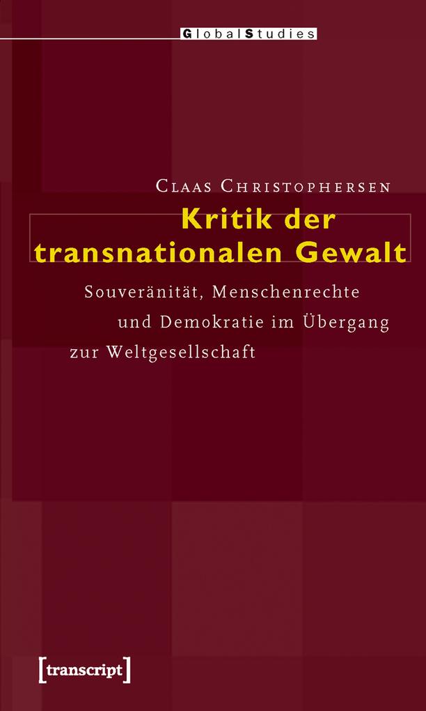 Kritik der transnationalen Gewalt als eBook von Claas Christophersen - transcript