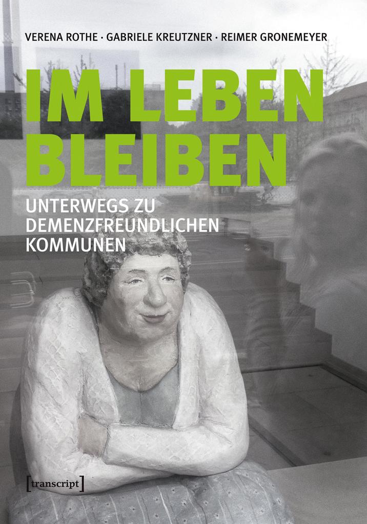 Im Leben bleiben als eBook von Verena Rothe, Gabriele Kreutzner, Reimer Gronemeyer - transcript
