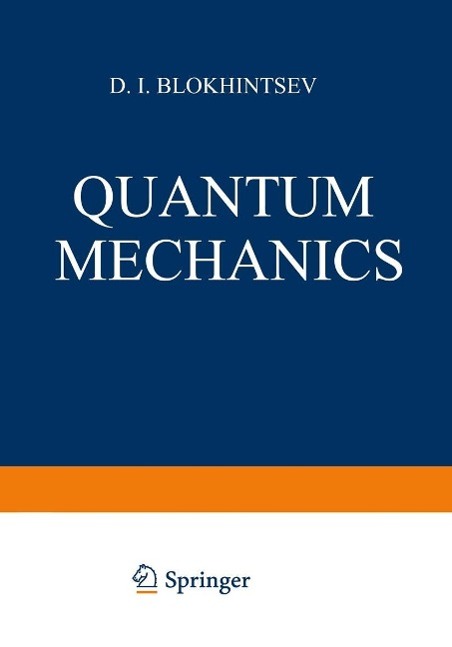 Quantum Mechanics als eBook von D.I. Blokhintsev - Springer Netherlands