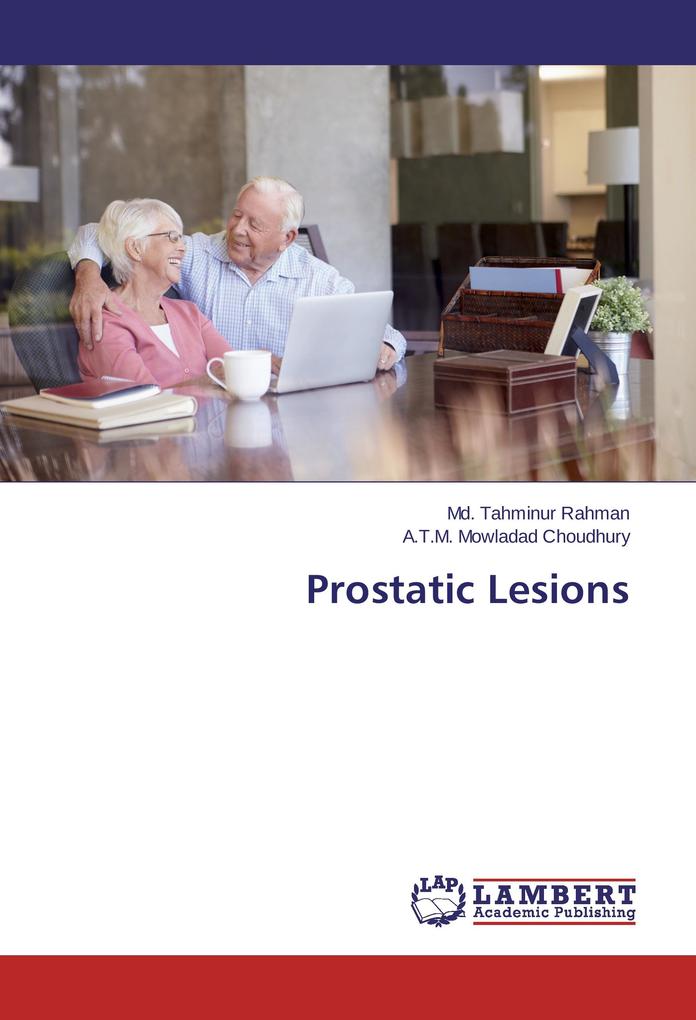 Prostatic Lesions als Buch von Md. Tahminur Rahman, A. T. M. Mowladad Choudhury - LAP Lambert Academic Publishing