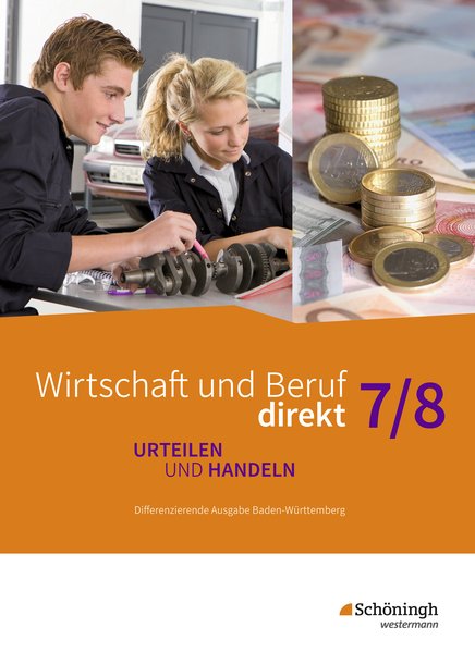 Wirtschaft und Beruf direkt - Urteilen und Handeln - Differenzierende Ausgabe Baden-Württemberg: Schülerband 7/8