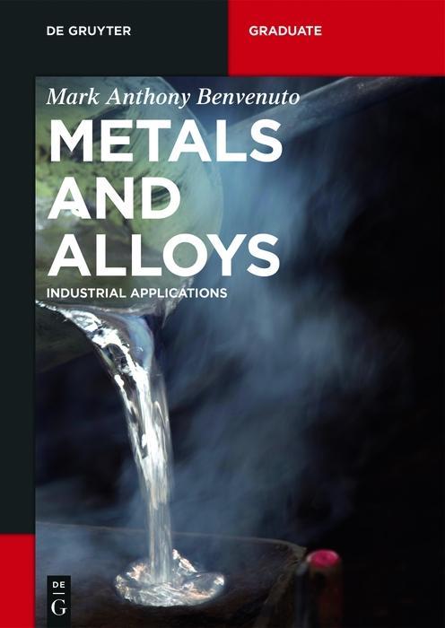 Metals and Alloys als eBook von Mark Anthony Benvenuto - Walter de Gruyter GmbH & Co.KG