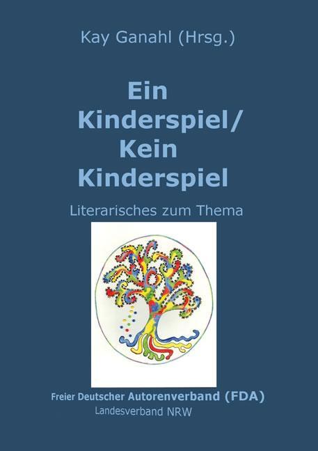 Ein Kinderspiel / Kein Kinderspiel: Literarisches zum Thema